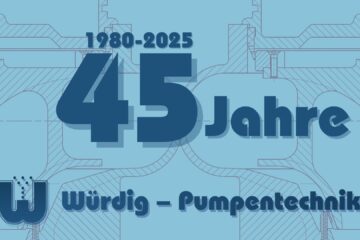 45 Jahre Würdig Pumpoentechnik